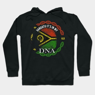 Vanuatu Its In My DNA - Gift for Vanuatuan From Vanuatu Hoodie